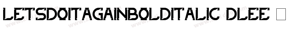 LetsDoItAgainBoldItalic-dLEE字体转换
