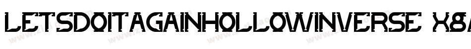 LetsDoItAgainHollowInverse-X8mj字体转换 LetsDoItAgainHollowInverse-X8mj字体转换