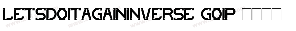 LetsDoItAgainInverse-go1P字体转换