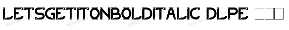 LetsGetItOnBoldItalic-dLPE字体转换