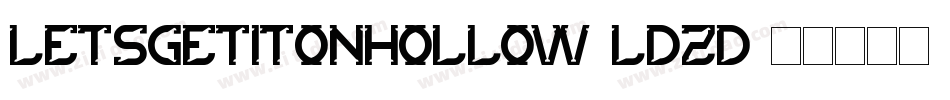 LetsGetItOnHollow-LDzD字体转换