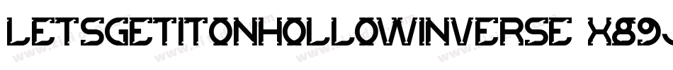 LetsGetItOnHollowInverse-X89j字体转换