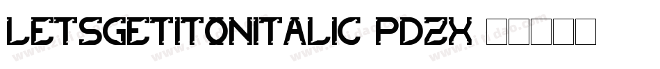 LetsGetItOnItalic-PDzx字体转换
