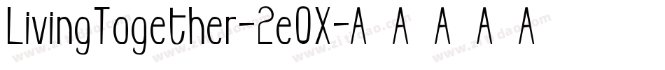 LivingTogether-2e0X字体转换
