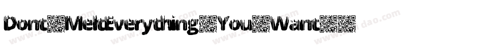 Dont-MeltEverything-You-Want字体转换
