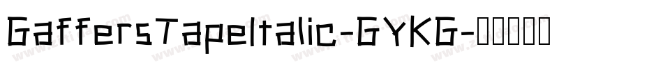 GaffersTapeItalic-GYKG字体转换