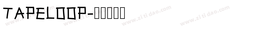 TAPELOOP字体转换