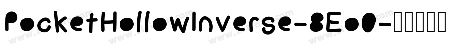 PocketHollowInverse-8Eo0字体转换