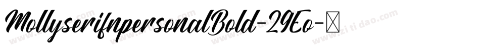 MollyserifnpersonalBold-29Eo字体转换 MollyserifnpersonalBold-29Eo字体转换