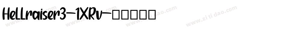 Hellraiser3-1XRv字体转换 Hellraiser3-1XRv字体转换