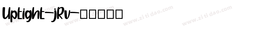 Uptight-jRv字体转换 Uptight-jRv字体转换