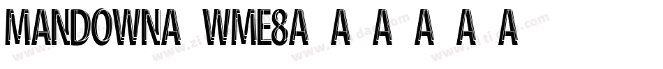 ManDown-wmE8字体转换