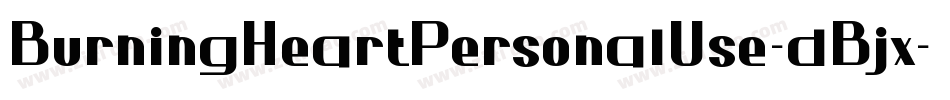 BurningHeartPersonalUse-dBjx字体转换