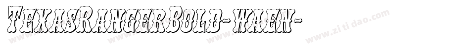 TexasRangerBold-waen字体转换 TexasRangerBold-waen字体转换