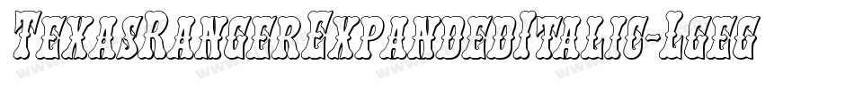 TexasRangerExpandedItalic-Lgeg字体转换 TexasRangerExpandedItalic-Lgeg字体转换