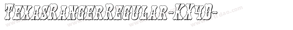 TexasRangerRegular-KX4D字体转换 TexasRangerRegular-KX4D字体转换
