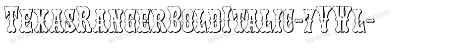 TexasRangerBoldItalic-7VWl字体转换 TexasRangerBoldItalic-7VWl字体转换