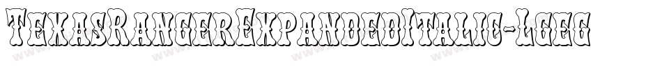 TexasRangerExpandedItalic-Lgeg字体转换 TexasRangerExpandedItalic-Lgeg字体转换