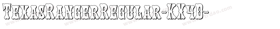 TexasRangerRegular-KX4D字体转换 TexasRangerRegular-KX4D字体转换