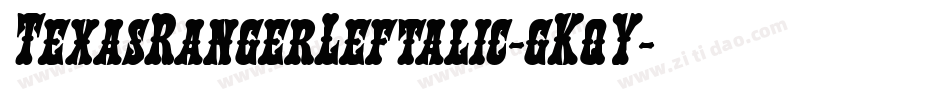 TexasRangerLeftalic-gKqY字体转换