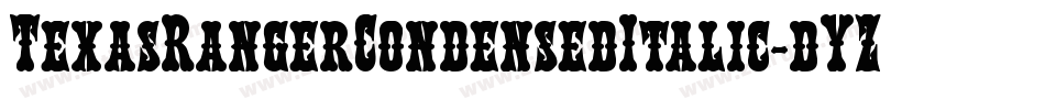TexasRangerCondensedItalic-dYZ6字体转换