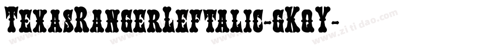 TexasRangerLeftalic-gKqY字体转换