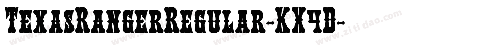 TexasRangerRegular-KX4D字体转换 TexasRangerRegular-KX4D字体转换