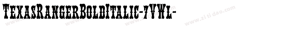 TexasRangerBoldItalic-7VWl字体转换 TexasRangerBoldItalic-7VWl字体转换