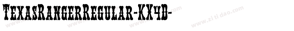 TexasRangerRegular-KX4D字体转换 TexasRangerRegular-KX4D字体转换