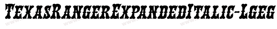 TexasRangerExpandedItalic-Lgeg字体转换 TexasRangerExpandedItalic-Lgeg字体转换