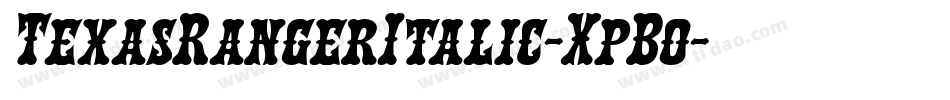 TexasRangerItalic-XpBo字体转换