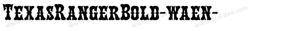 TexasRangerBold-waen字体转换 TexasRangerBold-waen字体转换
