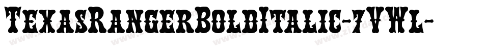TexasRangerBoldItalic-7VWl字体转换 TexasRangerBoldItalic-7VWl字体转换