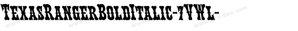 TexasRangerBoldItalic-7VWl字体转换 TexasRangerBoldItalic-7VWl字体转换