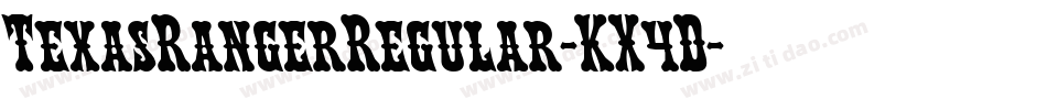 TexasRangerRegular-KX4D字体转换 TexasRangerRegular-KX4D字体转换