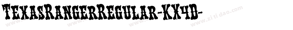 TexasRangerRegular-KX4D字体转换 TexasRangerRegular-KX4D字体转换