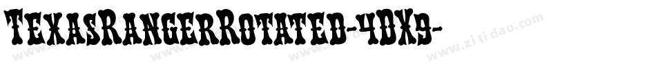 TexasRangerRotated-4DX9字体转换