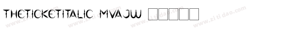 TheTicketItalic-MVAjw字体转换