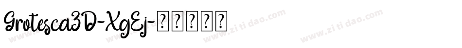 Grotesca3D-XgEj字体转换