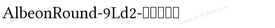 AlbeonRound-9Ld2字体转换