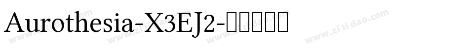 Aurothesia-X3EJ2字体转换