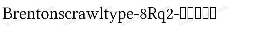Brentonscrawltype-8Rq2字体转换