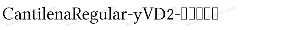 CantilenaRegular-yVD2字体转换