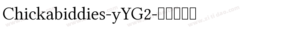Chickabiddies-yYG2字体转换
