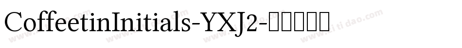 CoffeetinInitials-YXJ2字体转换