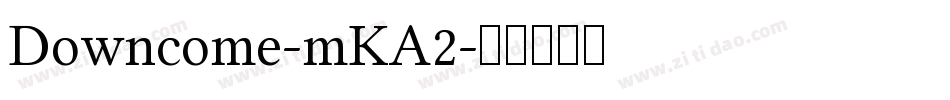 Downcome-mKA2字体转换