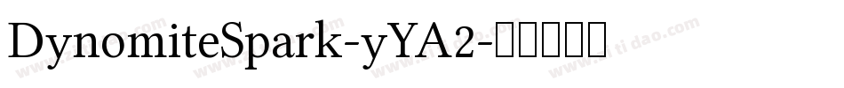 DynomiteSpark-yYA2字体转换