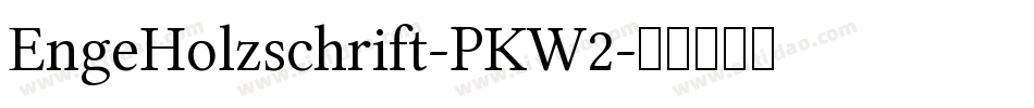 EngeHolzschrift-PKW2字体转换