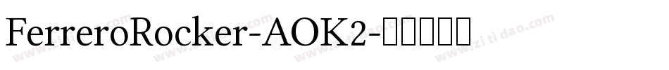 FerreroRocker-AOK2字体转换