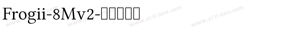 Frogii-8Mv2字体转换
